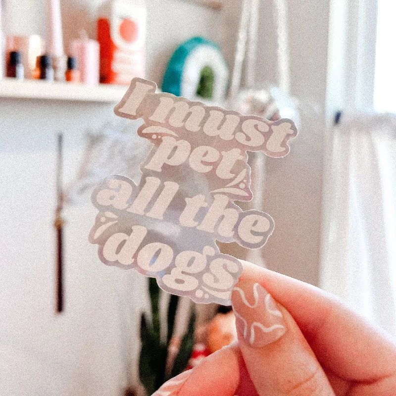 I Must Pet All the Dogs Sticker