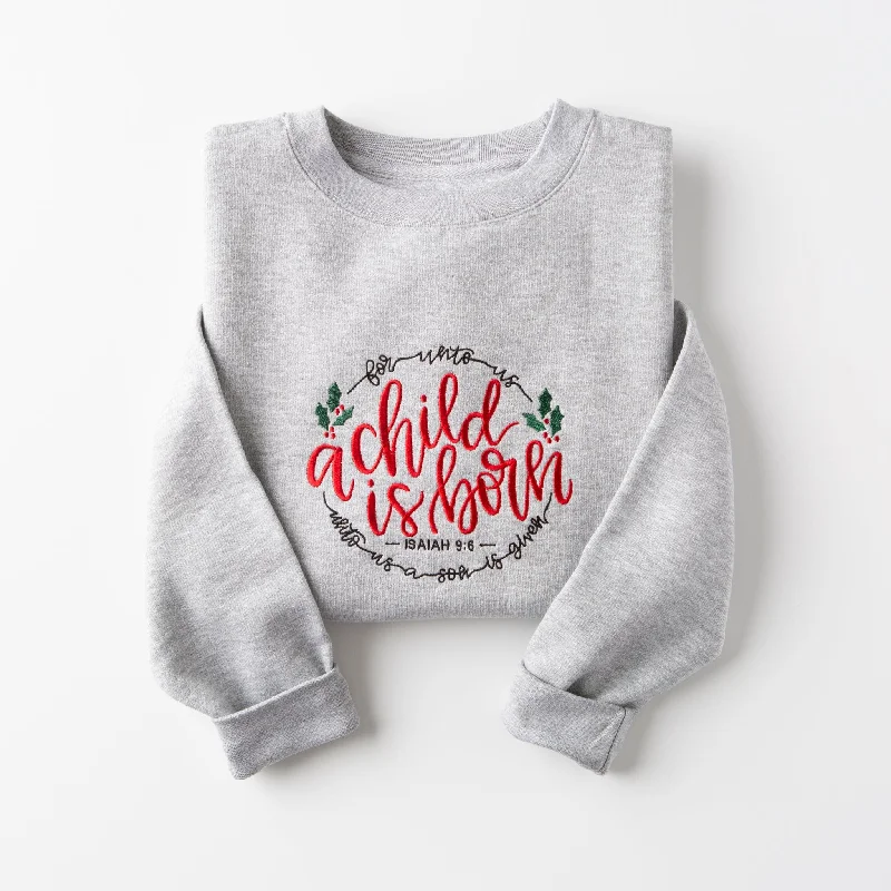 Embroidered A Child is Born Sweatshirt